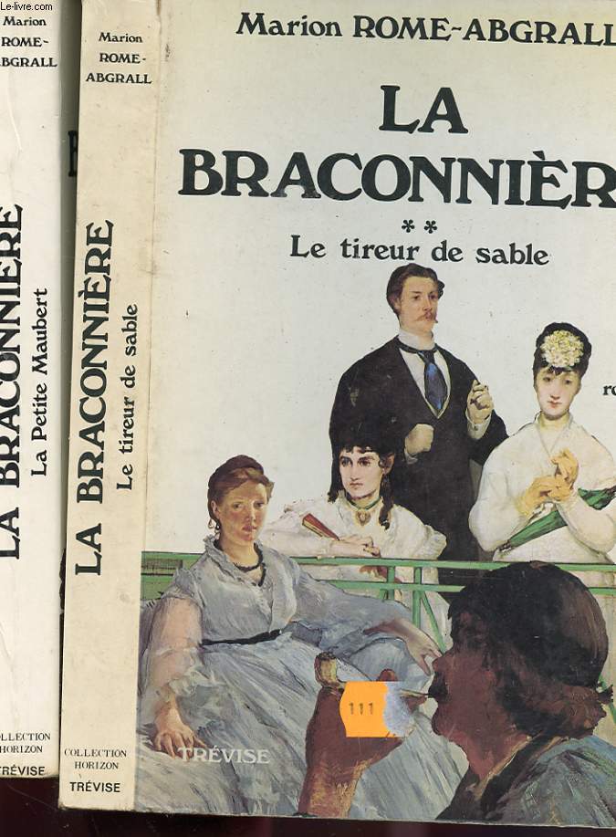 LA BRACONNIERE - TOME 1 - LA PETITE MAUBERT - TOME 2 - LE TIREUR DE SABLE