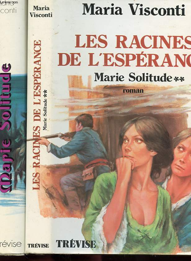 MARIE SOLITUDE TOME 1 - LES RACINES DE L'ESPERANCE - TOME 2