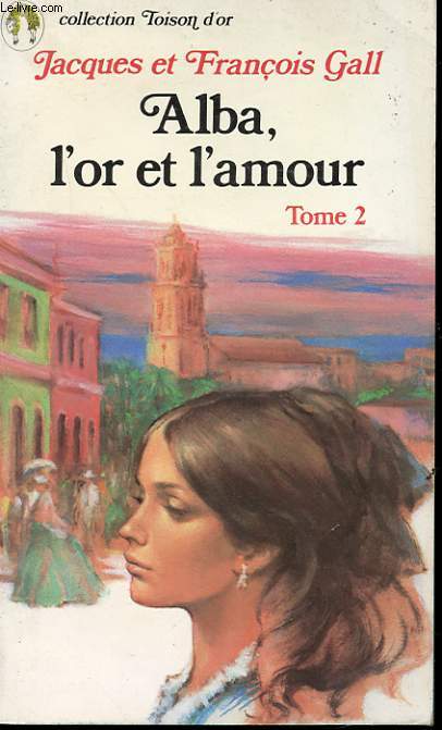 ALBA, L'OR ET L'AMOUR - TOME 2