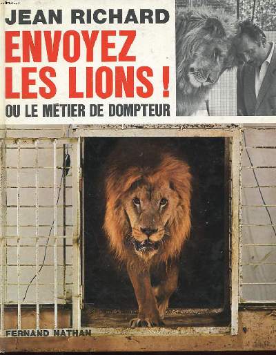 ENVOYEZ LES LIONS ! OU LE METIER DE DOMPTEUR