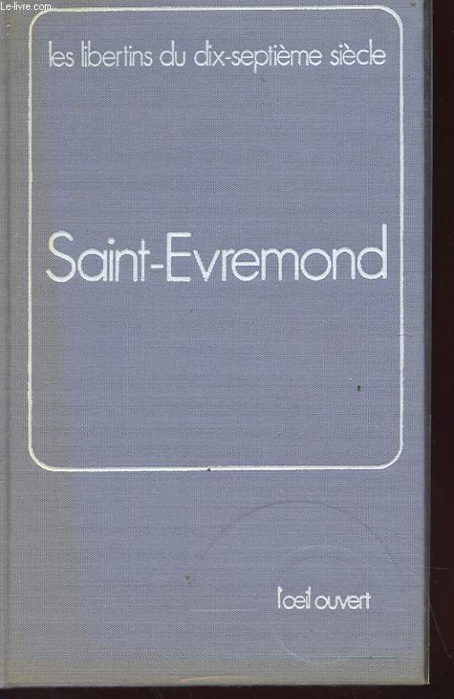 LES LIBERTINS DU XVIIe SIECLE - SAINT-EVREMOND - TEXTES - VOLUME 5