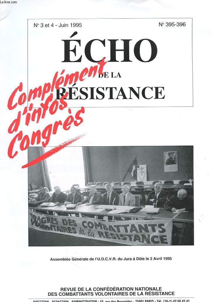 ECHO DE LA RESISTANCE - N3 ET 4 JUIN 1995 - LA VIE DE LA CONFEDERATION - LE CONCOURS NATIONAL DE LA RESISTANCE ET DE LA DEPORTATION - LA VIE DES UNIONS - CNCVR - INFORMATION + COMPLEMENT D'INFO CONGRES