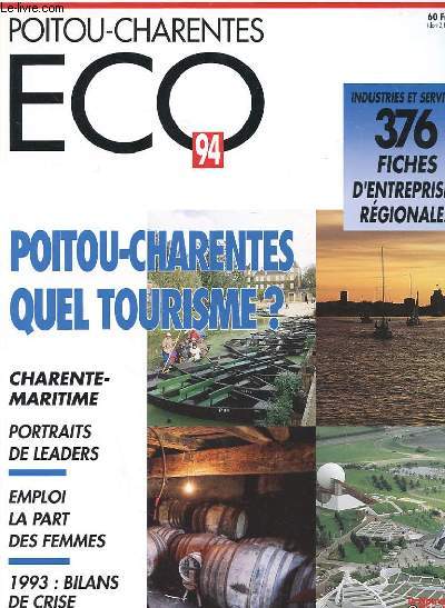 POITOU-CHARENTES ECO 94 - TOURISME - EMPLOI - LA PART DES FEMMES - 1993 BILANS DE CRISE - 376 FICHES D'ENTREPRISE REGIONALES