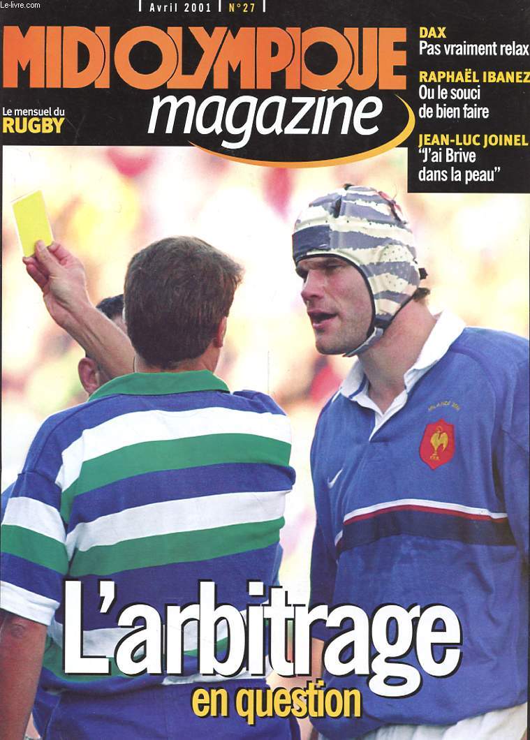 MIDI OLYMPIQUE MAGAZINE - AVRIL 2001 - N27 - DAX - RAPHAEL IBANEZ - JEAN-LUC JOINEL - L'ARBITRAGE EN QUESTION