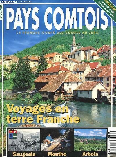 PAYS COMTOIS - LA FRANCHE COMTE DES VOSGES AU JURA - N 1 - JUILLET/ AOUT 1995 - VOYAGES EN TERRE FRANCHE - SAUGEAIS - MOUTHE - ARBOIS + POSTER GENAT DE LA FRANCHE-COMTE ET SES MILLES ET UNES ROUTES