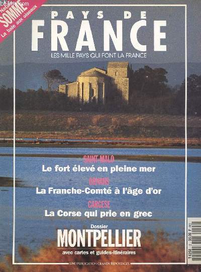 PAYS DE FRANCE - LES MILLE PAYS QUI FONT LA FRANCE - MARS / AVRIL 1992 - N2 - NATURE SOMME : LA BAIE AUX OISEAUX - SAINT-MALO - ORNANS - CARGESE - DOSSIER MONTPELLIER AVEC CARTES ET GUIDE-ITINERAIRE