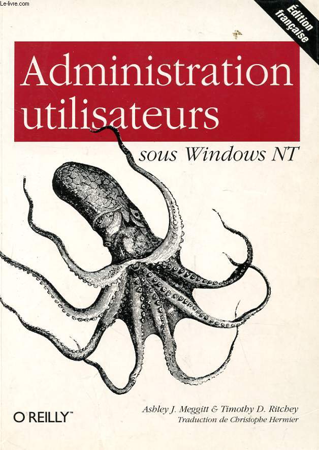 ADMINISTRATION UTILISATEURS SOUS WINDOWS NT- EDITION FRANCAISE