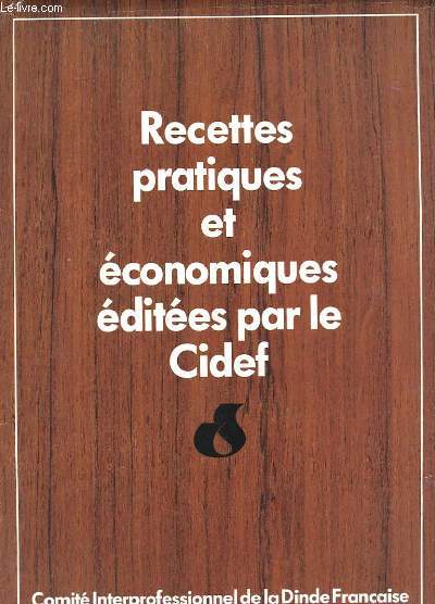 RECETTES PRATIQUES ET ECONOMIQUES EDITEES PAR LE CIDEF