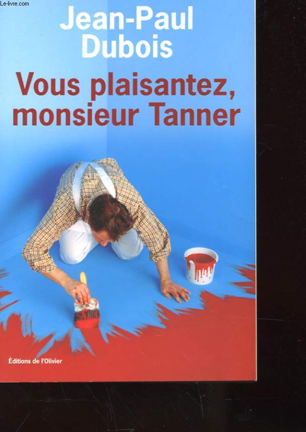 VOUS PLAISANTEZ, MONSIEUR TANNER