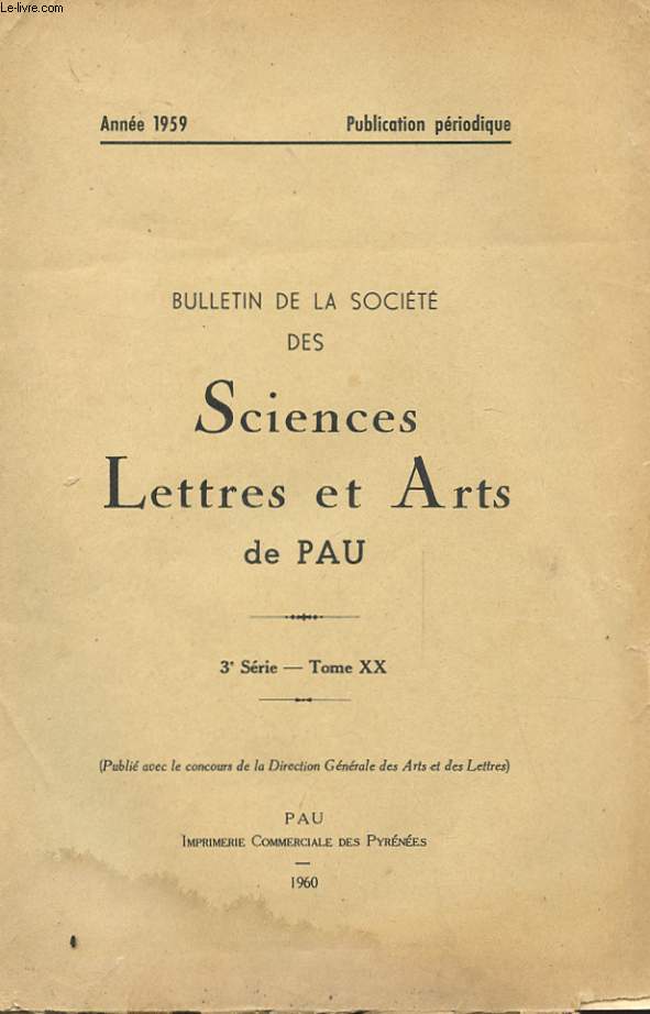 BULLETIN DE LA SOCIETE DES SCIENCES - LETTRES ET ARTS DE PAU - 3 SERIE - TOM XX - ANNEE 1959