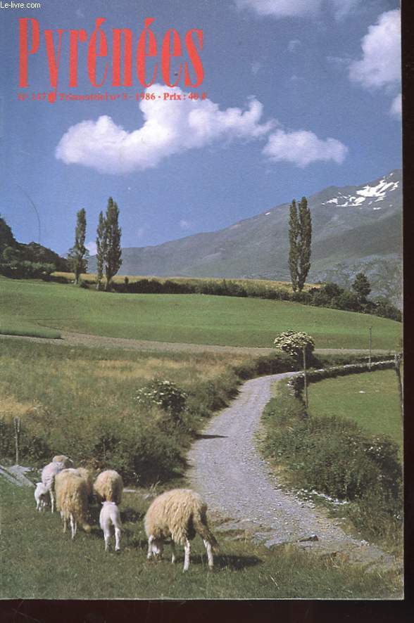 PYRENEES - REVUE TRIMESTRIELLE N 147 - N 3 DE 1986 - DANS LES PAS DES CADIERS - SAINT-BEAT - TROIS CENTS MILLIONS D'ANNEES SOUS LES PAS D'UN MONTAGNARD - MAURICE GOURDON - BOURSE AUX LIVRE