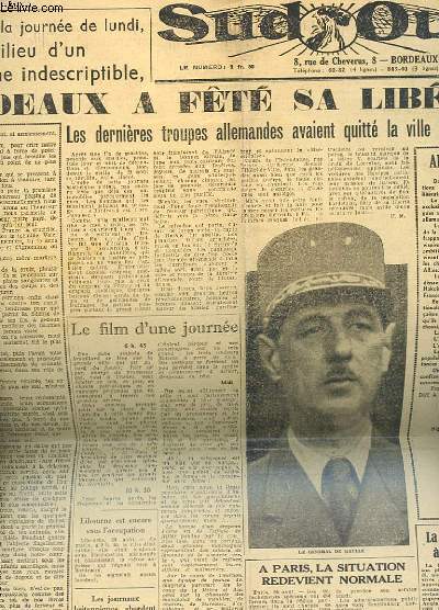 REPRODUCTION DE LA UNE D'UN ARTICLE SUD OUEST - MARDI 29 AOUT 1944 - ANNEE 1 N 1 - BORDEAUX A FETE SA LIBERATION - LES DERNIERES TROUPES ALLEMANDES AVAIENT QUITTE LA VILLE DIMANCHE DANS LA NUIT - APPEL A LA POPULATION - LA DEFAITE ALLEMANDE