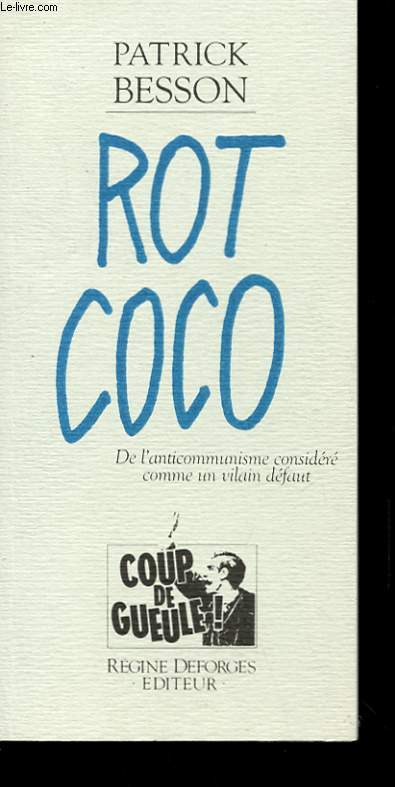 ROT COCO - DE L'ANTICOMMUNISTE CONSIDERE COMME UN VILAIN DEFAUT