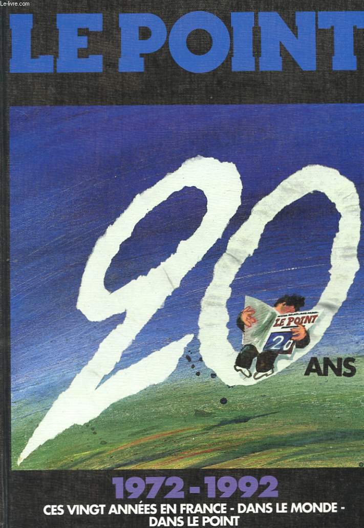 LE POINT - 1972 - 1992 - CES VINGT ANNEES EN FRANCE - DANS LE MONDE - DANS LE POINT