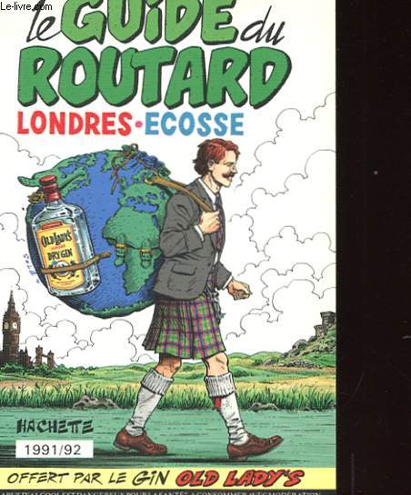 LE GUIDE DU ROUTARD 1991-1992 - LONDRES / ECOSSE - COMMENT ALLER EN GRANDE-BRETAGNE - GENERALITES - LONDRES - L'ECOSSE - LE NORD DE L'ECOSSE - LA COTE OUEST - LE CENTRE