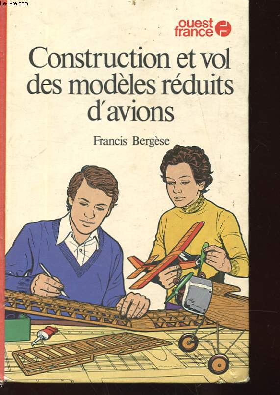 CONSTRUCTION ET VOL DES MODELES REDUITS D'AVIONS