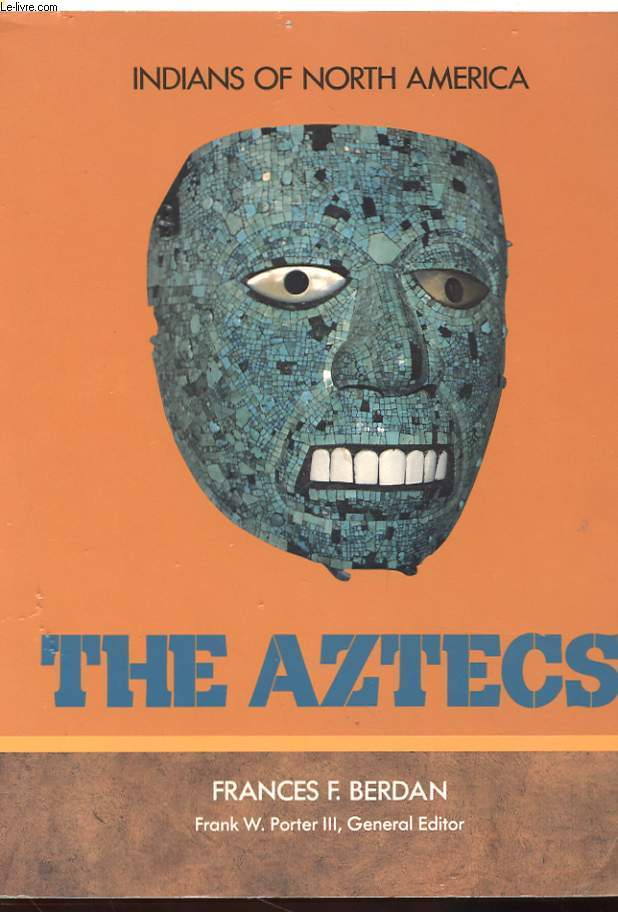 INDIANS OF NORTH AMERICA - THE AZTECS
