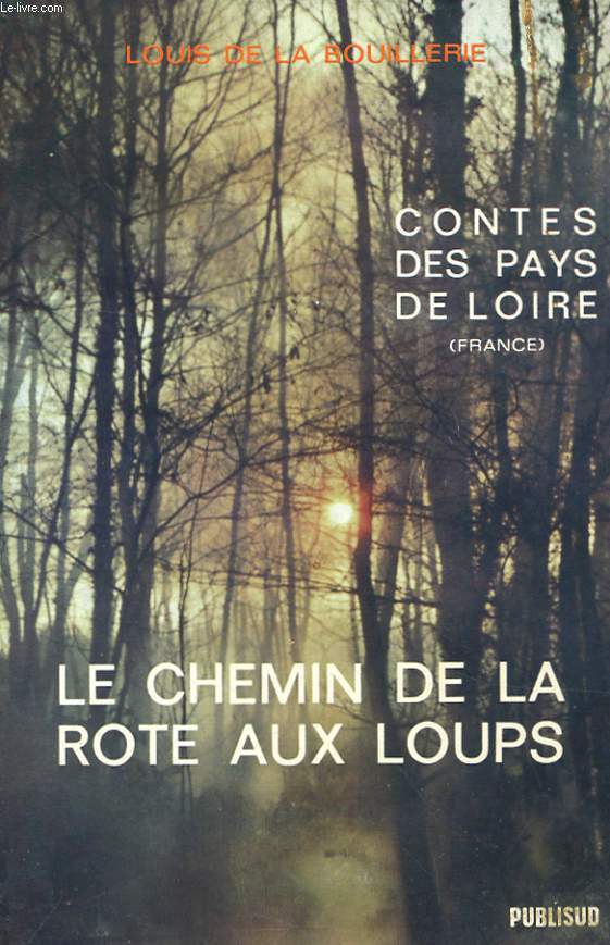 CONTES DES PAYS DE LA LOIRE - LE CHEMIN DE LA ROTE AUX LOUPS - 2