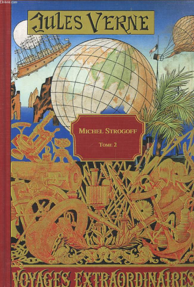 LES VOYAGES EXTRAORDINAIRES - MICHEL STROGOFF - TOME 2