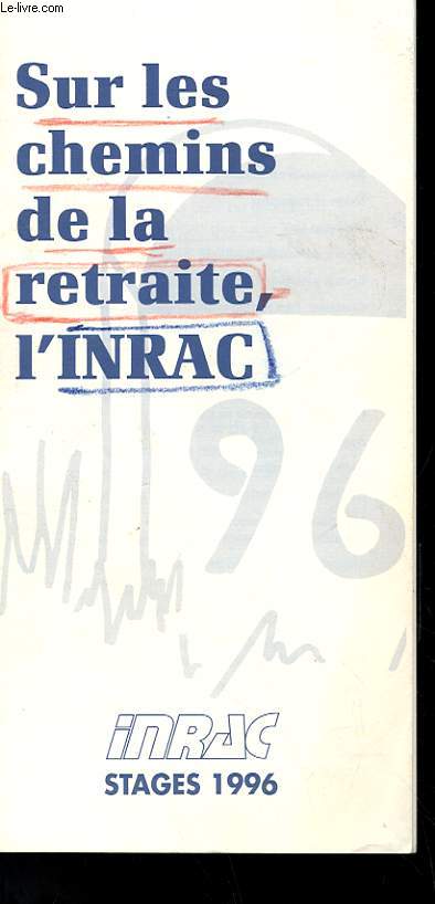 BROCHURE - SUR LES CHEMINS DE LA RETRAITE, L'INRAC - STAGES 1996