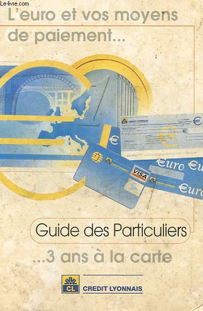L'EURO ET VOS MOYENS DE PAIEMENT... - GUIDE DES PARTICULIERS - 3 ANS A LA CARTE