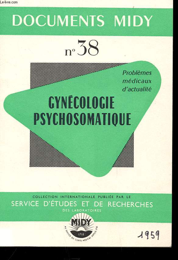 DOCUMENTS MIDY - N38 - GYNEOLOGIE PSYCHOSOMATIQUE - PROBLEMES MEDICAUX D'ACTUALITE