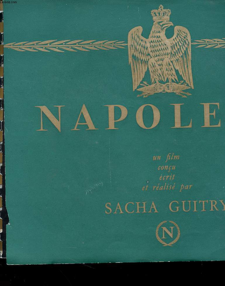 NAPOLEON - UN FILM CONCU ECRIT ET REALISE PAR SACHA GUITRY