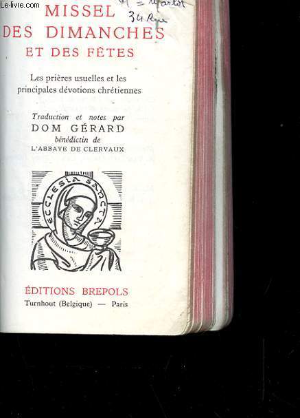 MISSEL DES DIMANCHES ET DES FETES - LES PRIERES USUELLES ET LES PRINCIPALES DEVOTIONS CHRETIENNES