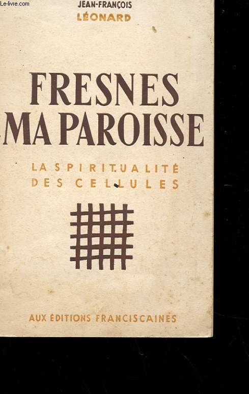 FRESNES MA PAROISSE - LA SPIRITUALITE DES CELLULES