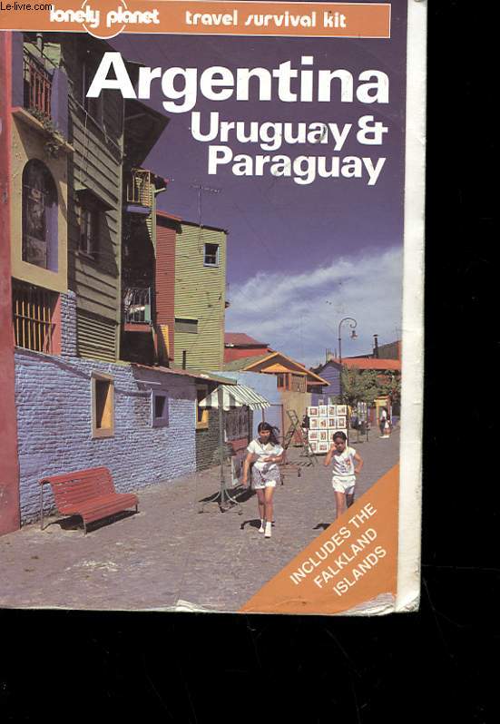 ARGENTINA - URUGUAY ET PARAGUAY A TRAVEL SURVIVAL KIT