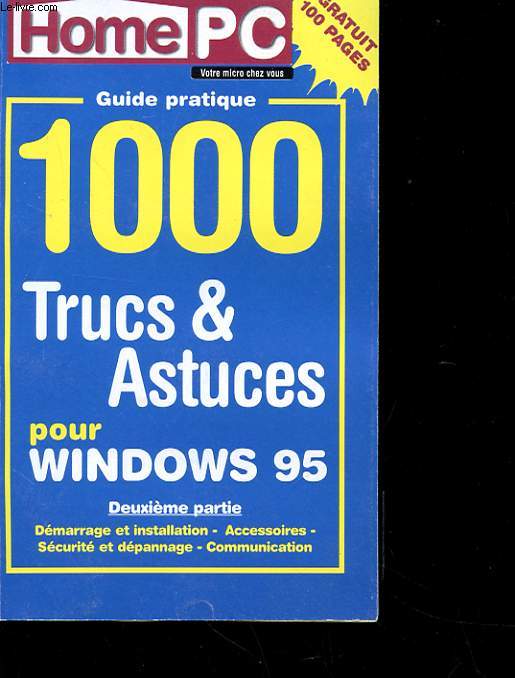 SUPPLEMENT A HOME PC N33 - GUIDE PRATIQUE - 1000 TRUCS ET ESTUCES POUR WINDOWS 95 - DEMARRAGE ET INSTALLATION - ACCESSOIRES - SECURITE