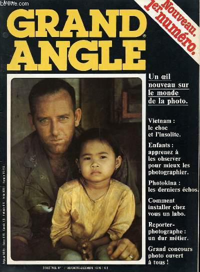 GRAND ANGLE - MENSUEL N1 - NOVEMBRE / DECEMBRE 1976 - VIETNAM : LE CHOC ET L'INSOLITE - ENFANTS : APPRENEZ A LES OBSERVER POUR MIEUX LES PHOTOGRAPHIER - PHOTOKINA - COMMENT INSTALLER UN LABO -