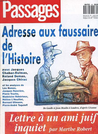 PASSAGES - MENSUEL N56 - JUILLET / AOUT 1993 - ADRESSE AUX FAUSSAIRES DE L'HISTOIRE AVEC JACQUES cHABAN-DELMAS - ROLAND DUMAS - JACQUES CHIRAC - LETTRE A UN AMI JUIF INQUIET PAR MARTHE ROBERT -