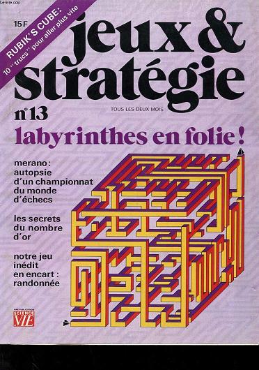 LOT DE 2 REVUE - JEUX ET SRATEGIE - N 7 ET 13 - FEV / MARS 1981 ET 1982 - LABYRINTHES - JOUEZ DE TOUTES PIECES