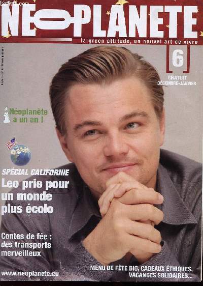 REVUE NEOPLANETE N 6 DECEMBRE JANVIER - LEONARDO DICAPRIO PRIS POUR UN MONDE PLUS ECOLO - DES TRANSPORTS MERVEILLEUX - MENU DE FETE BIO