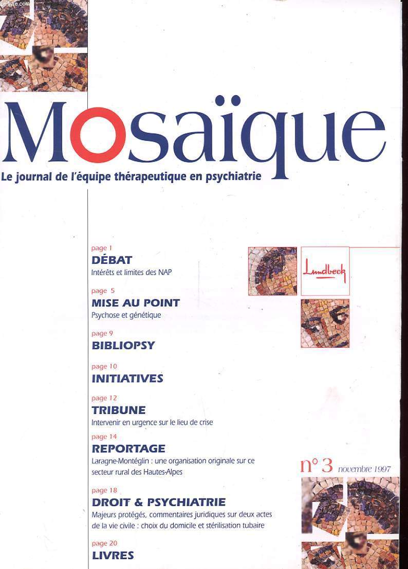 MOSAIQUE - LE JOURNAL DE L'EQUIPE THERAPEUTIQUE EN PSYCHATRIE - N 3 - NOVEMBRE 1997 - INTERETS ET LIMITES DES NAP - PSYCHOSE ET GENETIQUE - DROIT ET PSYCHATRIE