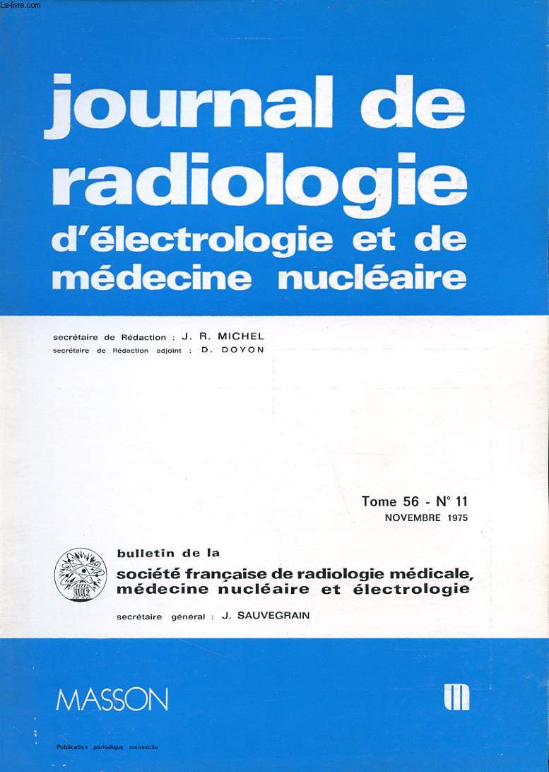 LOT DE 2 JOURNAUX DE RADIOLOGIE D'ELECTROLOGIE ET DE MEDECINE NUCLAIRE TOME 56 - N11 ET N5 - MAI - NOVEMBRE 1975