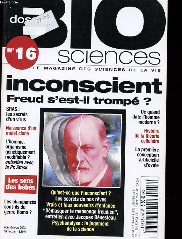 DOSSIER BIO SCIENCES - N16 - AOUT/OCTOBRE 2003 - INCONSCIENT FREUD S'EST-IL TROMPE - SRAS - NAISSAICE D'UN MULET CLONE - LES SENS DES BEBES