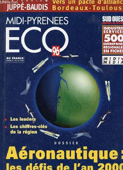 AQUITAINE ECO 96 - INTERVIEW JUPPE / BAUDIS - VERS UN PACTE D'ALLIANCE BORDEAUX-TOULOUSE - AERONAUTIQUE : LES DEFIS DE L'AN 2000 - 500 ENTREPRISES EN FICHES REGIONALES