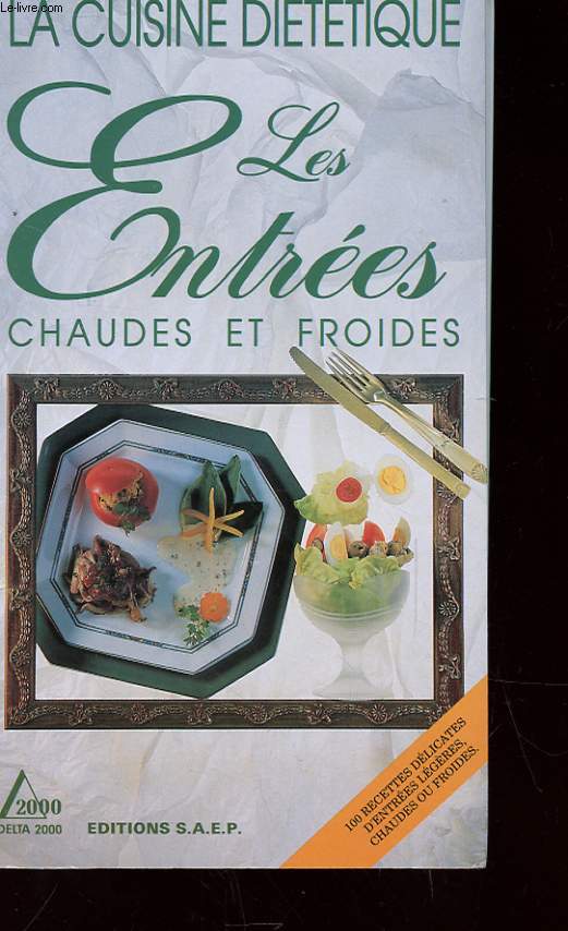 LA CUISINE DIETETIQUE - LES ENTREES CHAUDES ET FROIDES