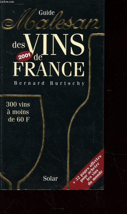 GUIDE MALESAN DES VINS DE FRANCE 2001 - 300 VINS A MOINS DE 60 F + 32 PAGES OFFERTES POUR ACHETER DES VINS DU MONDE