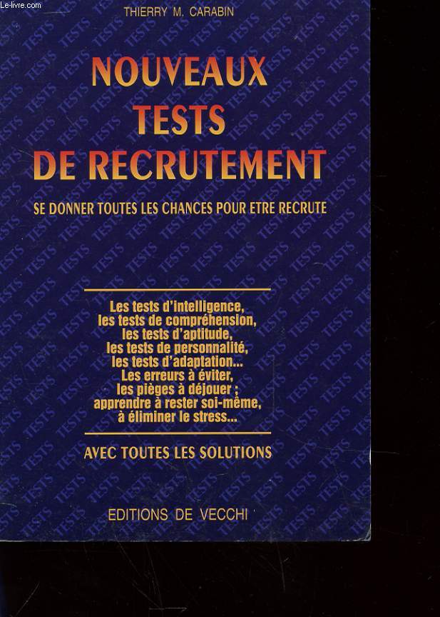 NOUVEAUX TESTS DE RECRUTEMENT - SE DONNER TOUTES LES CHANCES POUR ETRE RECRUTER - TEST D'INTELLIGENCE - DE COMPREHENSION - AVEC TOUTES LES SOLUTIONS