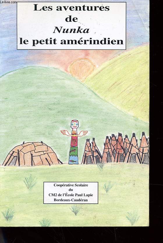 LES AVENTURES DE NUNKA LE PETIT AMERINDIEN