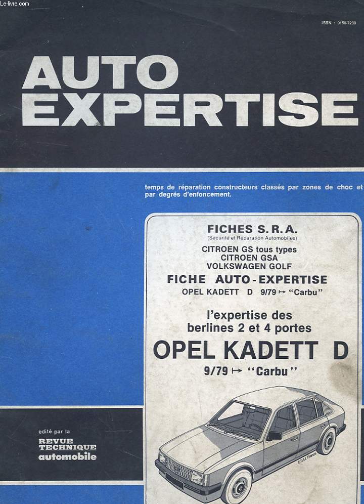 AUTO EXPERTISE N 99 - FEVRIER 1983 - FICHES S.R.A. - CITROEN GS TOUS TYPES - CITROEN GSA - VOLKSWAGEN GOLF - FICHE AUTO EXPERTISE - OPEL KADETT - L'EXPERTISE DES BERLINES 2 ET 4 PORTES OPEL KADETT D