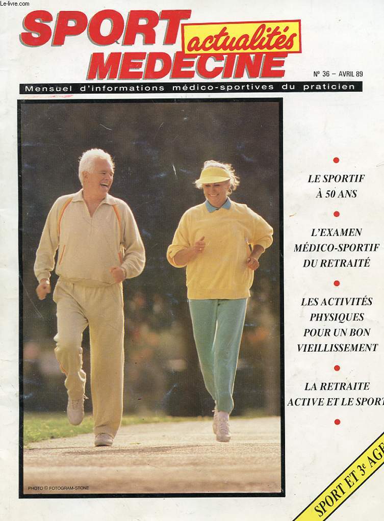REVUE MENSUELLE SPORT MEDECINE ACTUALITES - N36 - AVRIL 1989 - LE SPORTIF A 50 ANS - L'EXAMEN MEDICO-SPORTIF DU RETRAITE - LES ACTIVITES PHYSIQUE POUR UN BON VIEILLISSEMENT - LA RETRAITE ACTIVE ET LE SPORT