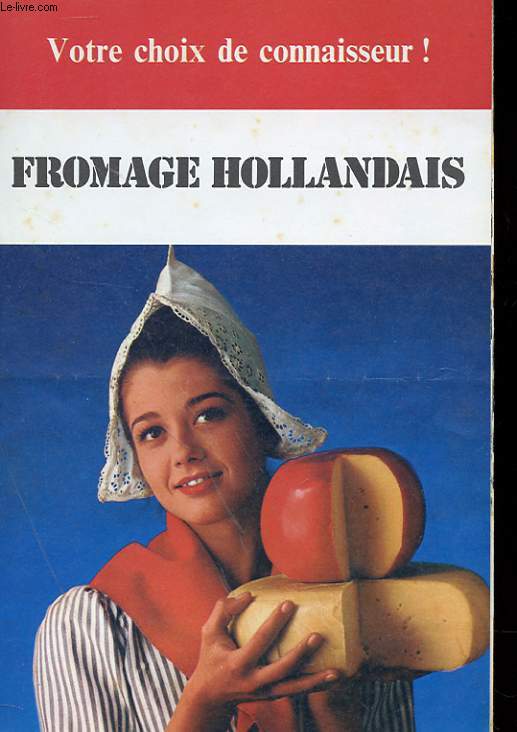 BROCHURE - VOTRE CHOIX DE CONNAISSEURS - FROMAGE HOLLANDAIS