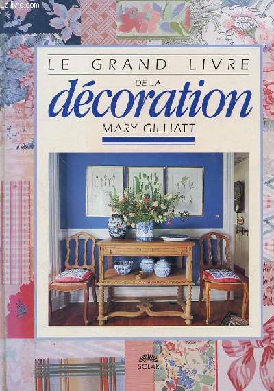 LE GRAND LIVRE DE LA DECORATION