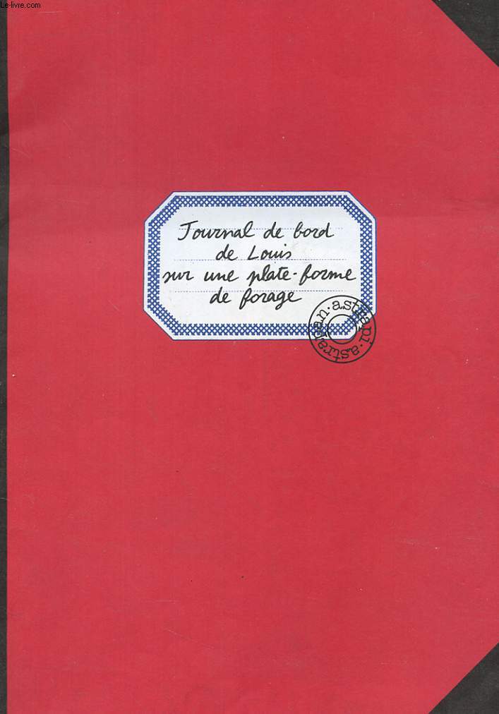 JOURNAL DE BORD SUR UNE PLATEFORME DE FORAGE