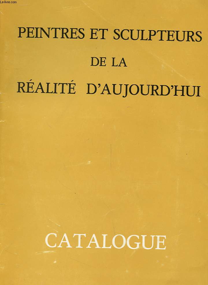 PEINTRES ET SCULPTURES DE LA REALITE D'AUJOURD'HUI - GALERIE KRIEGEL - 25 SEPTEMBRE / 5 OCTOBRE 1975
