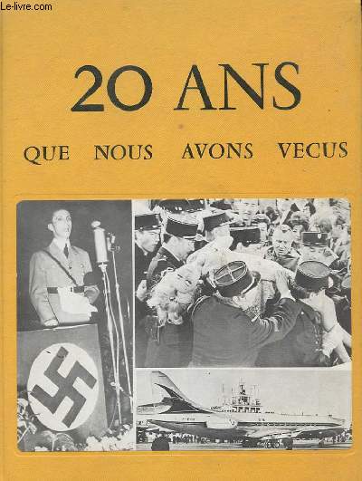 VINGT QUE NOUS AVONS VECUS - 1939/1961